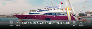 Dubai Best Ride and Slide Shared Yacht Tour Dubai